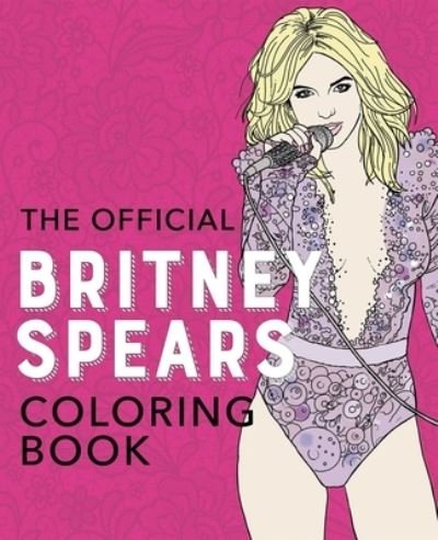 Cover for Ulysses Press · The Official Britney Spears Coloring Book (Pocketbok) (2021)