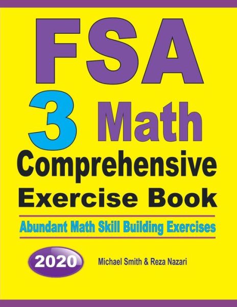 FSA 3 Math Comprehensive Exercise Book - Michael Smith - Books - Math Notion - 9781646126088 - July 25, 2019