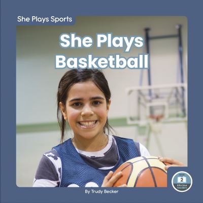 She Plays Basketball - Trudy Becker - Książki - Little Blue House - 9781646197088 - 2023