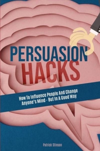 Cover for Patrick Stinson · Persuasion Hacks (Paperback Book) (2019)