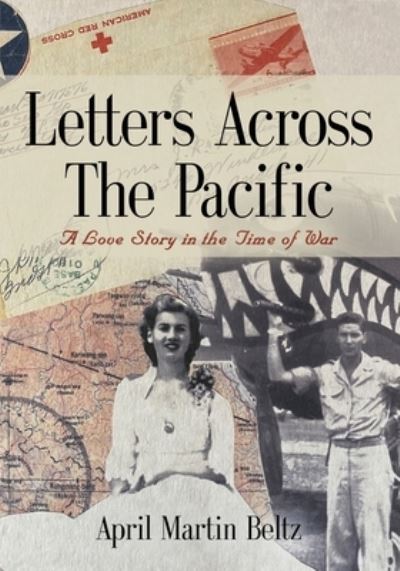 Cover for April Martin Beltz · Letters Across The Pacific: A Love Story In The Time Of War (Paperback Book) (2020)