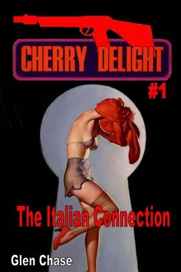 Cherry Delight #1 - Glen Chase - Kirjat - Fiction House Press - 9781647202088 - torstai 14. tammikuuta 2021