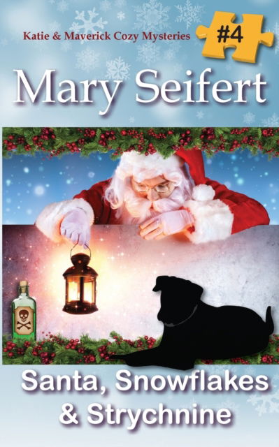 Cover for Mary Seifert · Santa, Snowflakes, &amp; Strychnine - Katie &amp; Maverick Cozy Mysteries (Paperback Book) (2022)