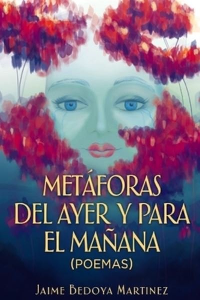 Cover for Jaime Bedoya Martinez · Metaforas del ayer y para el manana (Paperback Bog) (2020)