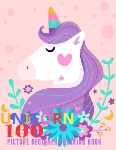 Cover for Robin Johnson · Unicorn 100 Picture Beginner Coloring Book (Paperback Book) (2020)