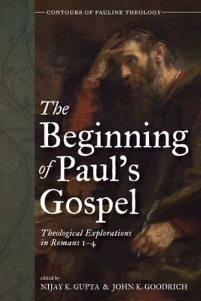 Cover for Nijay K. Gupta · Beginning of Paul's Gospel (Bok) (2023)