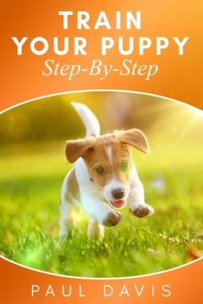 Cover for Paul Davis · Train Your Puppy Step-By-Step (Taschenbuch) (2019)
