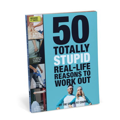 Cover for The Stupid Fit Couple · 50 Totally Stupid Real-Life Reasons to Work Out (Paperback Book) (2018)