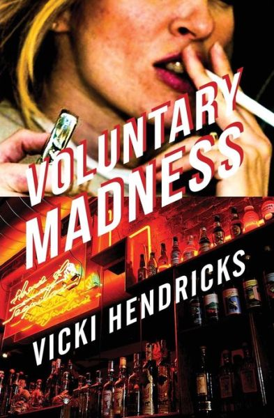 Cover for Vicki Hendricks · Voluntary Madness (Paperback Book) (2018)