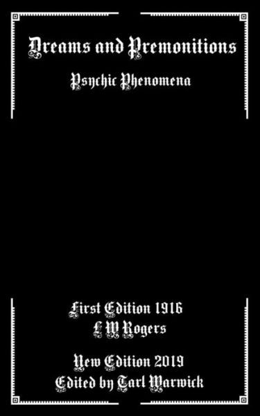 Dreams and Premonitions - L W Rogers - Kirjat - Independently Published - 9781689981088 - sunnuntai 1. syyskuuta 2019