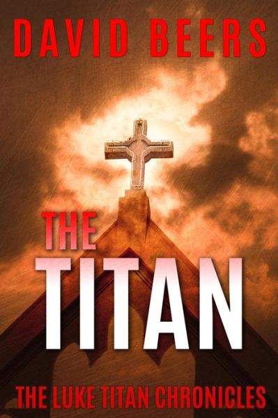 Cover for David Beers · The Titan The Luke Titan Chronicles 6/6 (Paperback Book) (2018)