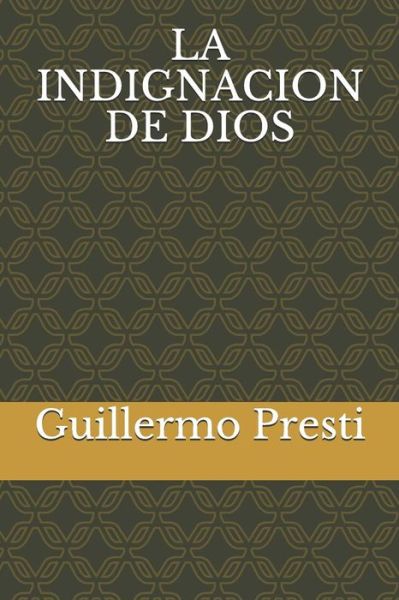 Cover for Guillermo Presti · La Indignacion de Dios (Paperback Book) (2018)