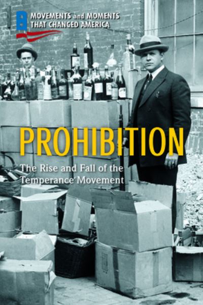 Cover for Richard Worth · Prohibition The Rise and Fall of the Temperance Movement (Book) (2020)