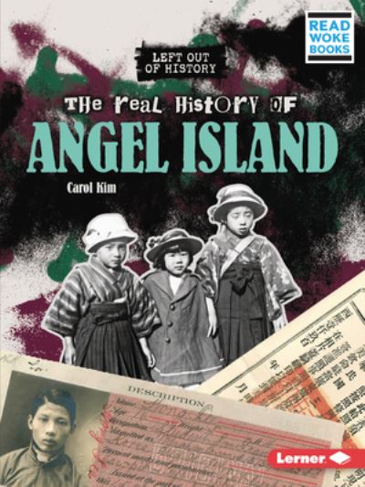 Cover for Carol Kim · Real History of Angel Island (Book) (2023)