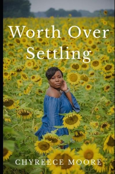 Cover for Chyreece Moore · Worth Over Settling (Pocketbok) (2019)