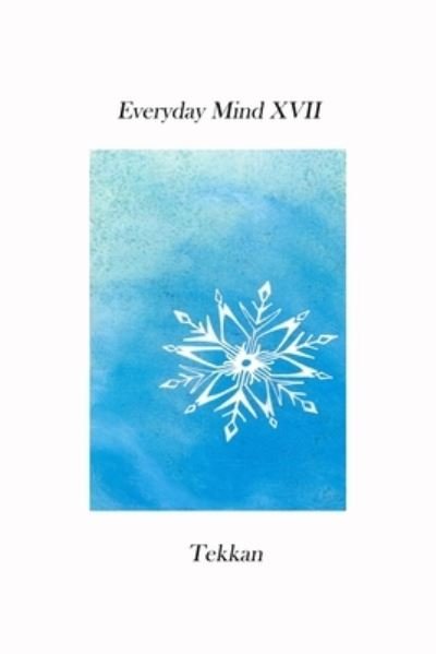 Cover for Tekkan · Everyday Mind XVII (Pocketbok) (2020)