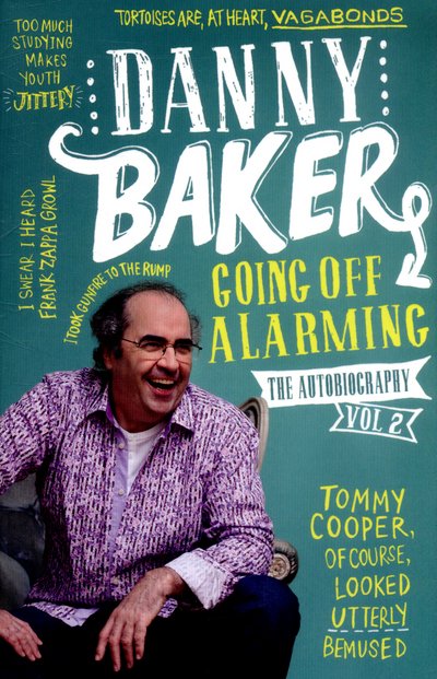 Cover for Danny Baker · Going Off Alarming: The Autobiography: Vol 2 (Paperback Book) (2015)