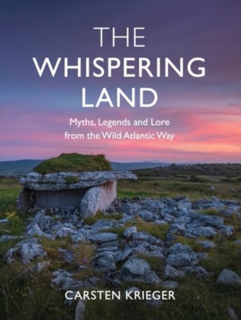 Cover for Carsten Krieger · The Whispering Land: Myths, Legends and Lore from the Wild Atlantic Way (Pocketbok) (2024)