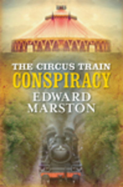 Cover for Edward Marston · The Circus Train Conspiracy (Hardcover Book) [Large type / large print edition] (2018)