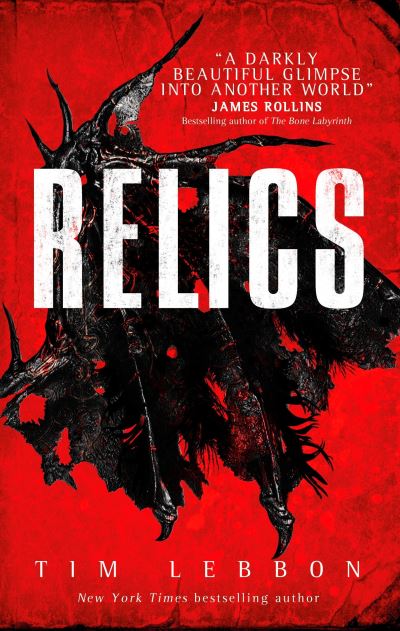 Relics - Tim Lebbon - Książki - Titan Books Ltd - 9781785656088 - 27 lutego 2018