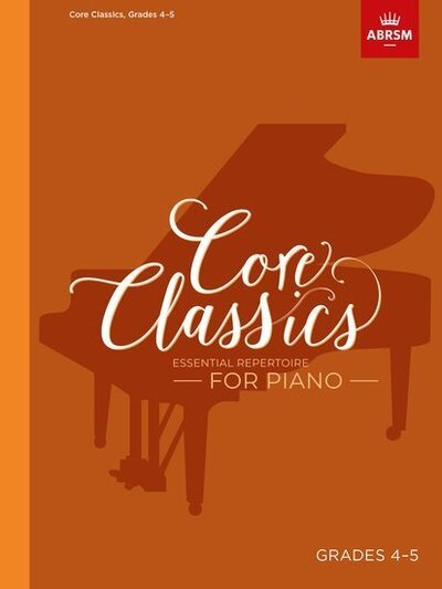 Cover for Abrsm · Core Classics, Grades 4-5: Essential repertoire for piano - ABRSM Exam Pieces (Sheet music) (2020)