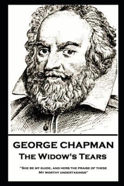 Cover for George Chapman · George Chapman - The Widow's Tears (Paperback Book) (2019)