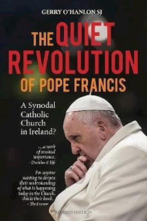 Cover for Gerry O'Hanlon SJ · The Quiet Revolution of Pope Francis: A Synodal Catholic Church in Ireland? (Paperback Book) [2 Revised edition] (2019)