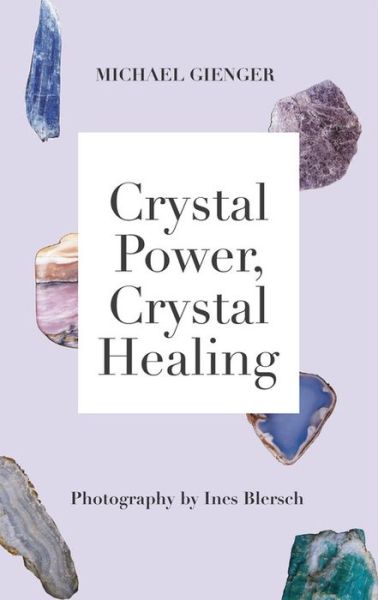 Cover for Michael Gienger · Crystal Power, Crystal Healing (Book) (2020)