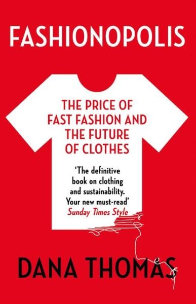 Cover for Dana Thomas · Fashionopolis: The Price of Fast Fashion and the Future of Clothes (Paperback Book) (2020)
