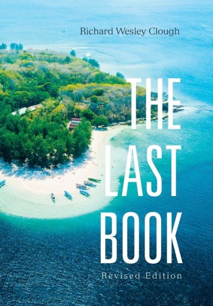 Cover for Richard Wesley Clough · The Last Book (Hardcover Book) (2019)