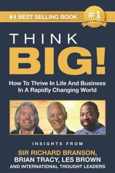 Think Big! - Brian Tracy - Kirjat - Independently Published - 9781796450088 - lauantai 9. helmikuuta 2019
