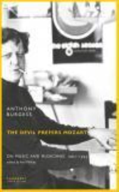 Cover for Anthony Burgess · The Devil Prefers Mozart: On Music and Musicians, 1962-1993 (Paperback Bog) (2024)