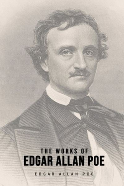 The Works of Edgar Allan Poe - Edgar Allan Poe - Books - USA Public Domain Books - 9781800607088 - June 25, 2020