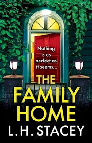 Cover for L. H. Stacey · The Family Home: A BRAND NEW utterly chilling psychological thriller from L H Stacey for 2025 (Paperback Book) (2024)