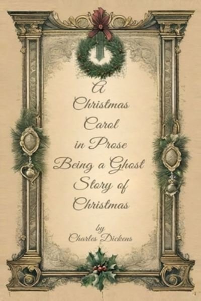 Cover for Charles Dickens · Christmas Carol in Prose Begin a Ghost Story of Christmas (Bog) (2023)