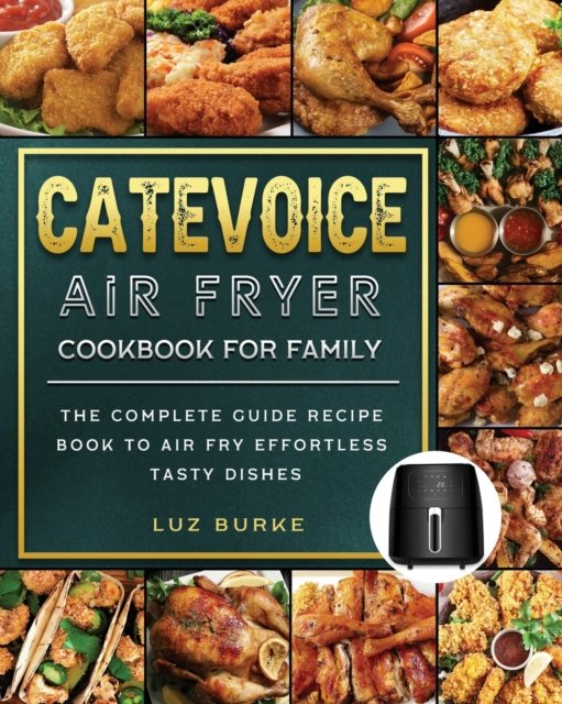 Cover for Luz Burke · CateVoice Air Fryer Cookbook for Family (Pocketbok) (2021)