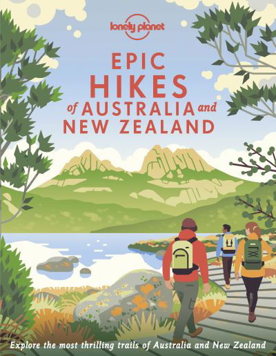 Cover for Lonely Planet · Lonely Planet Pictorials: Epic Hikes of Australia &amp; New Zealand (Bound Book) (2022)