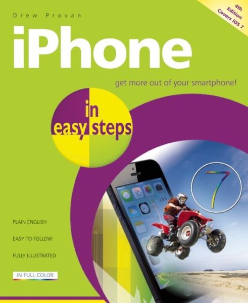 Iphone in Easy Steps: Covers Ios 7 - Drew Provan - Kirjat - In Easy Steps Limited - 9781840786088 - keskiviikko 26. helmikuuta 2014