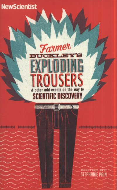 Cover for New Scientist · Farmer Buckley's Exploding Trousers: And other odd events on the way to scientific discovery - New Scientist (Pocketbok) [Main edition] (2011)