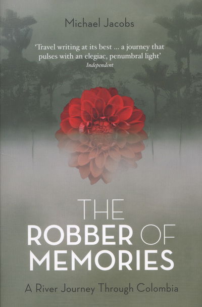 Cover for Michael Jacobs · The Robber of Memories: A River Journey Through Colombia (Paperback Bog) (2013)