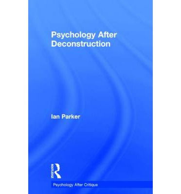 Psychology After Deconstruction: Erasure and social reconstruction - Psychology After Critique - Parker, Ian (University of Manchester, UK) - Bücher - Taylor & Francis Ltd - 9781848722088 - 14. Mai 2014