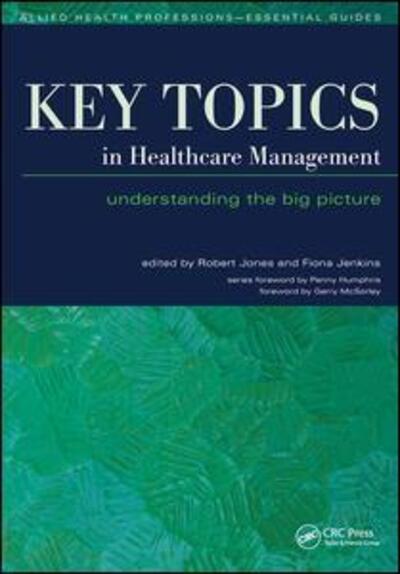 Cover for Robert Jones · Key Topics in Healthcare Management: Understanding the Big Picture (Pocketbok) (2007)