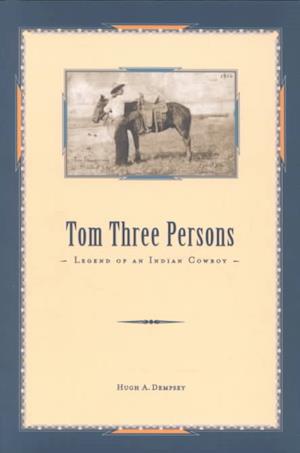 Cover for Hugh A. Dempsey · Tom Three Persons: Legend of an Indian Cowboy (Paperback Book) (1997)