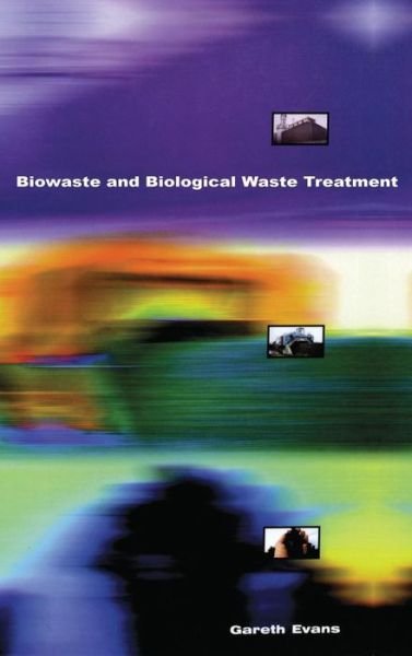 Cover for Gareth Evans · Biowaste and Biological Waste Treatment (Hardcover Book) (2000)