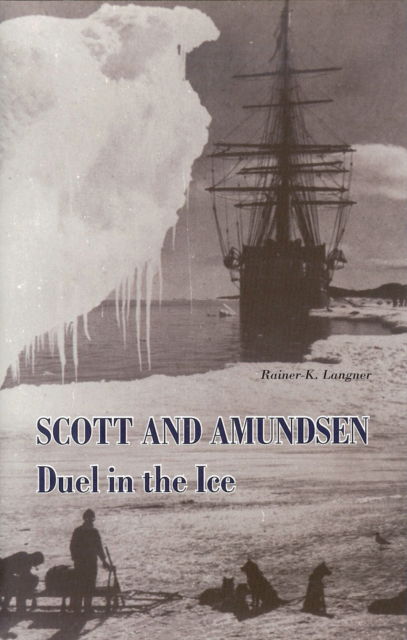 Cover for Langner · Scott &amp; Amundsen - Duel In The Ice (Hardcover Book) (2007)