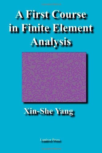 A First Course in Finite Element Analysis - Xin-she Yang - Bøger - Luniver Press - 9781905986088 - 15. august 2007
