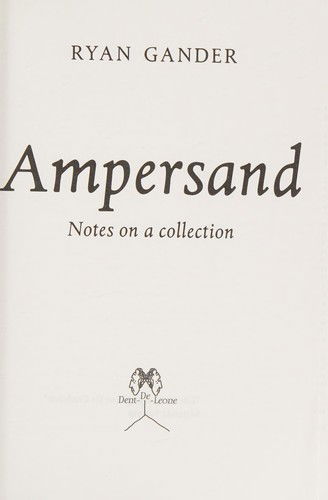 Ampersand: Notes on a Collection - Ryan Gander - Książki - Dent-De-Leone - 9781907908088 - 30 września 2012