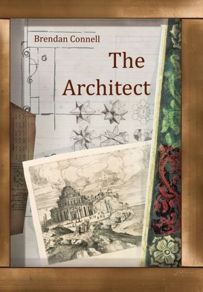 Cover for Brendan Connell · The Architect (Hardcover Book) (2020)