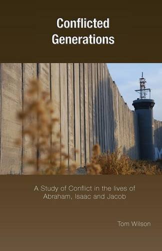 Cover for Tom Wilson · Conflicted Generations: a Study of Conflict in the Lives of Abraham, Isaac and Jacob (Taschenbuch) (2014)