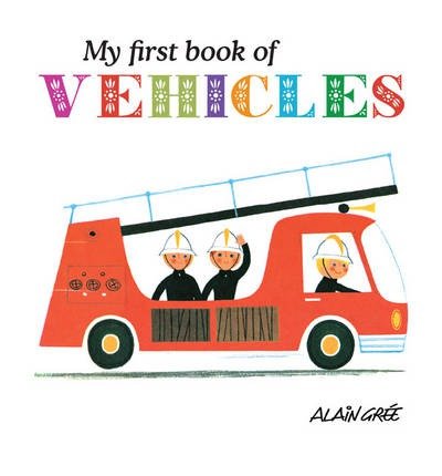 Cover for A Gre · My First Book of Vehicles (Hardcover bog) (2013)